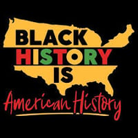 The phrase 'Black History is American History' is written in large letters in red, black, and green on top of a gold outline of the U.S. map with a black background. 